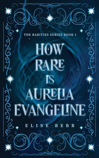 How Rare Is Aurelia Evangeline: An enchanting and malevolent Upper YA urban fantasy