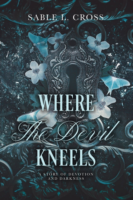 Where The Devil Kneels: A Story of Devotion and Darkness