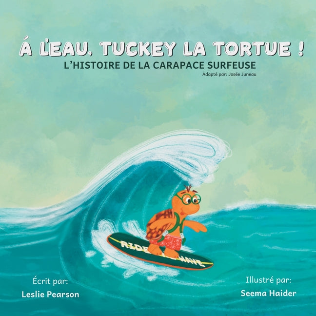 A l'eau, Tuckey la tortue! L'HISTOIRE DE LA CARAPACE SURFEUSE