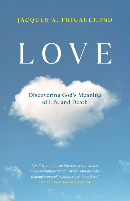 Love: Discovering God's Meaning of Life and Death