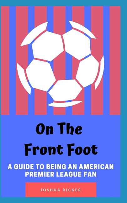 On the Front Foot: A Guide to Being an American Premier League Fan
