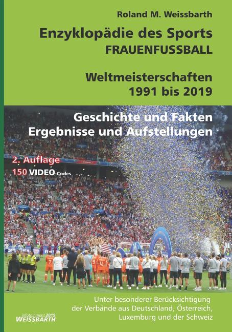 FRAUENFUSSBALL - Weltmeisterschaften 1991 bis 2019: Enzyklopadie des Sports