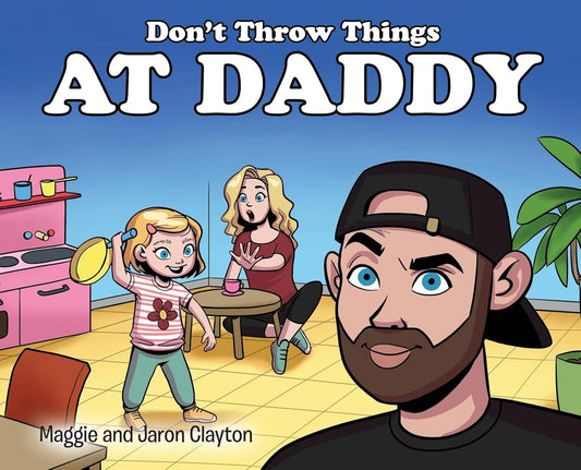 Don't Throw Things at Daddy