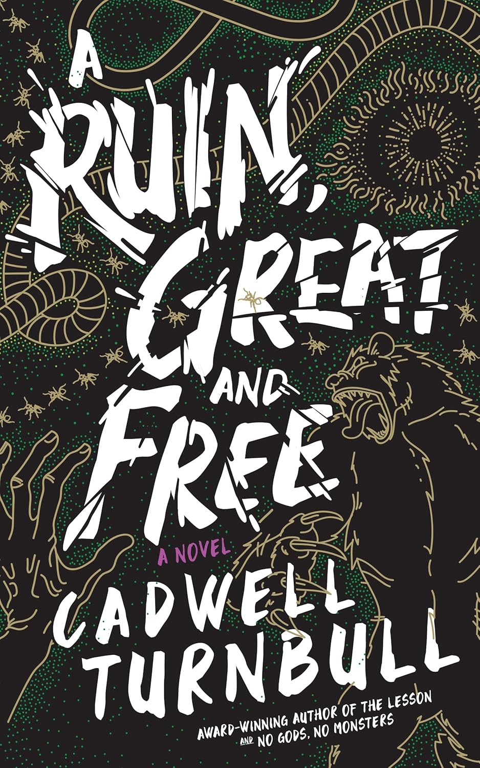 Ruin, Great and Free