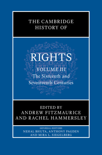 The Cambridge History of Rights: Volume 3, the Sixteenth and Seventeenth Centuries