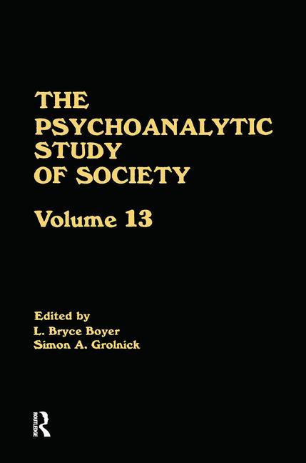 The Psychoanalytic Study of Society, V. 13: Essays in Honor of Weston Labarre
