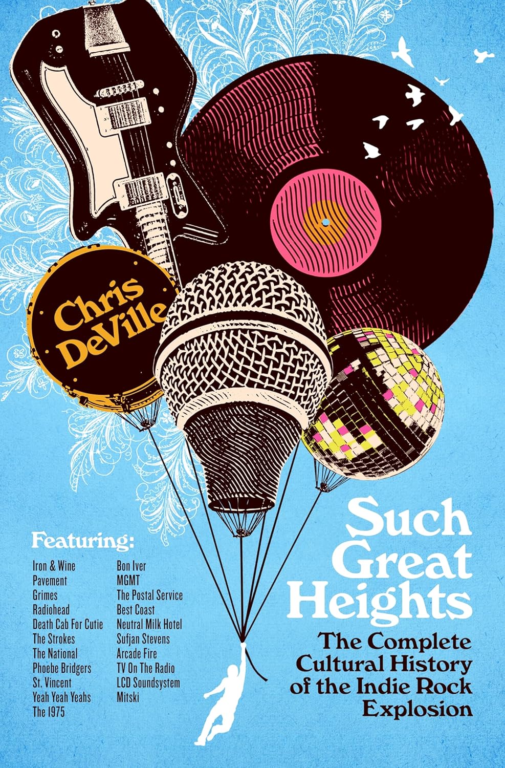 Such Great Heights: The Complete Cultural History of the Indie Rock Explosion