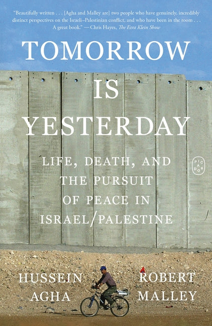 Tomorrow Is Yesterday: Life, Death, and the Pursuit of Peace in Israel/Palestine