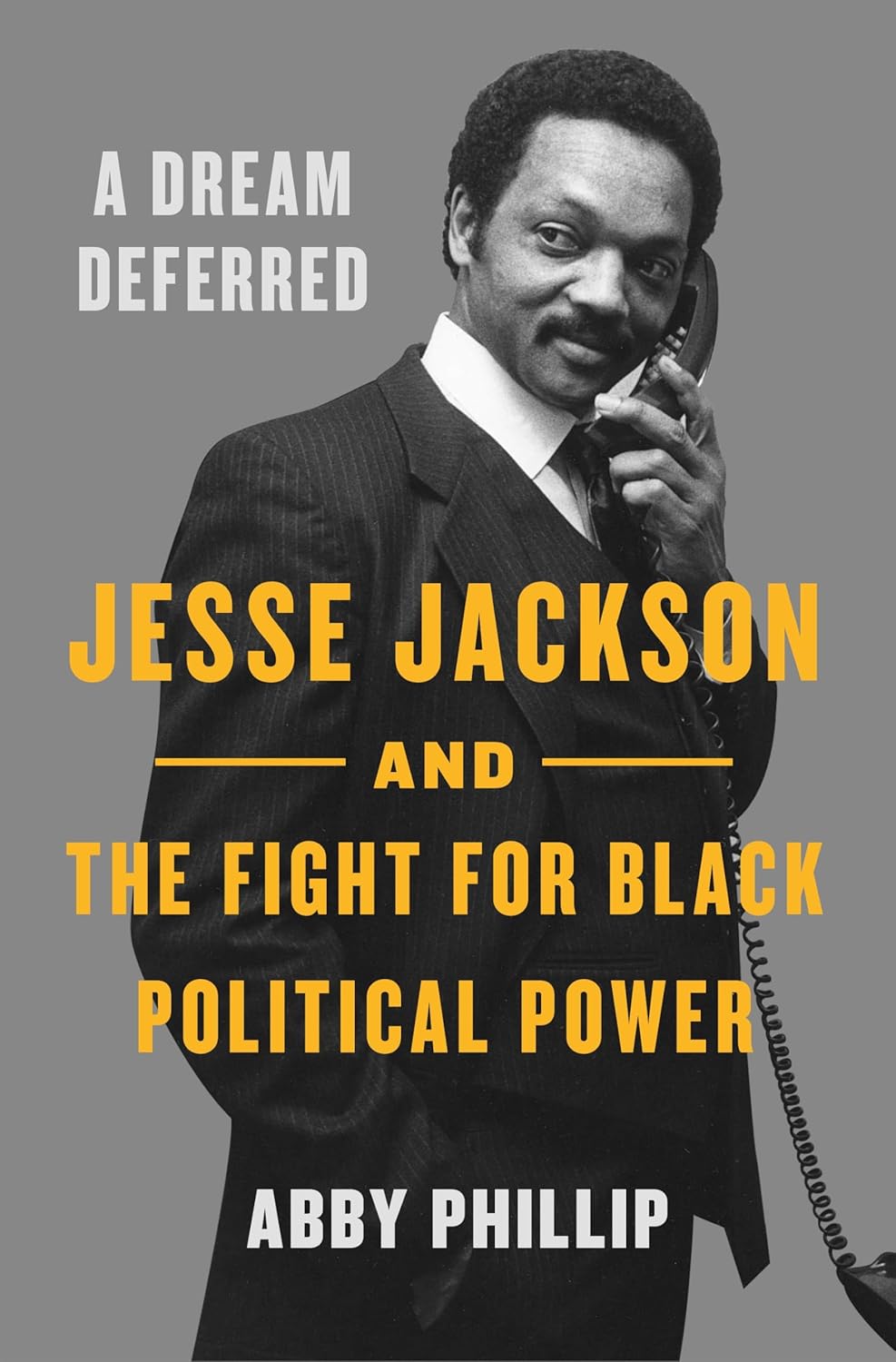 A Dream Deferred: Jesse Jackson and the Fight for Black Political Power