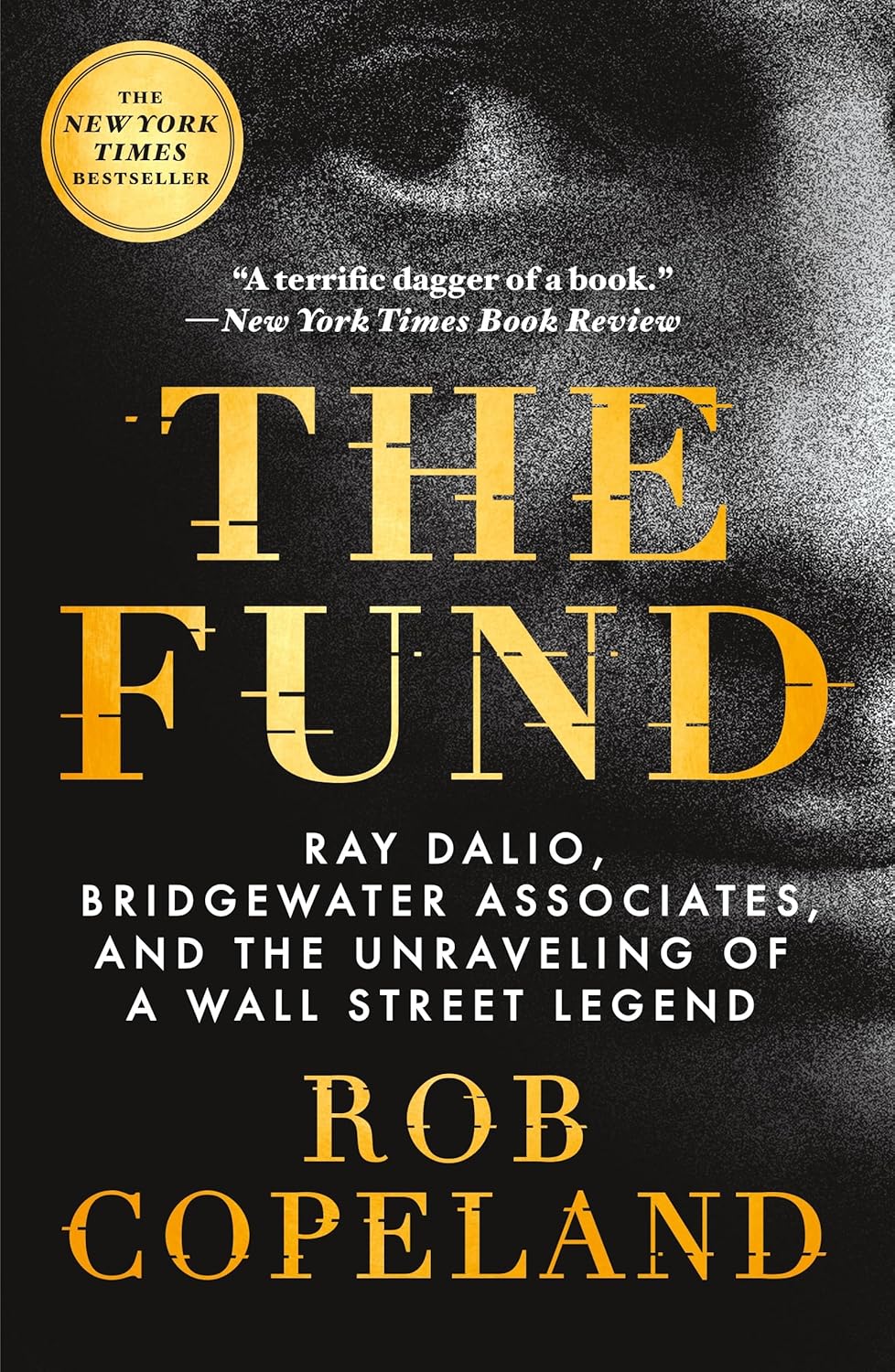 Fund Ray Dalio, Bridgewater Associates, and the Unraveling of a Wall Street Legend