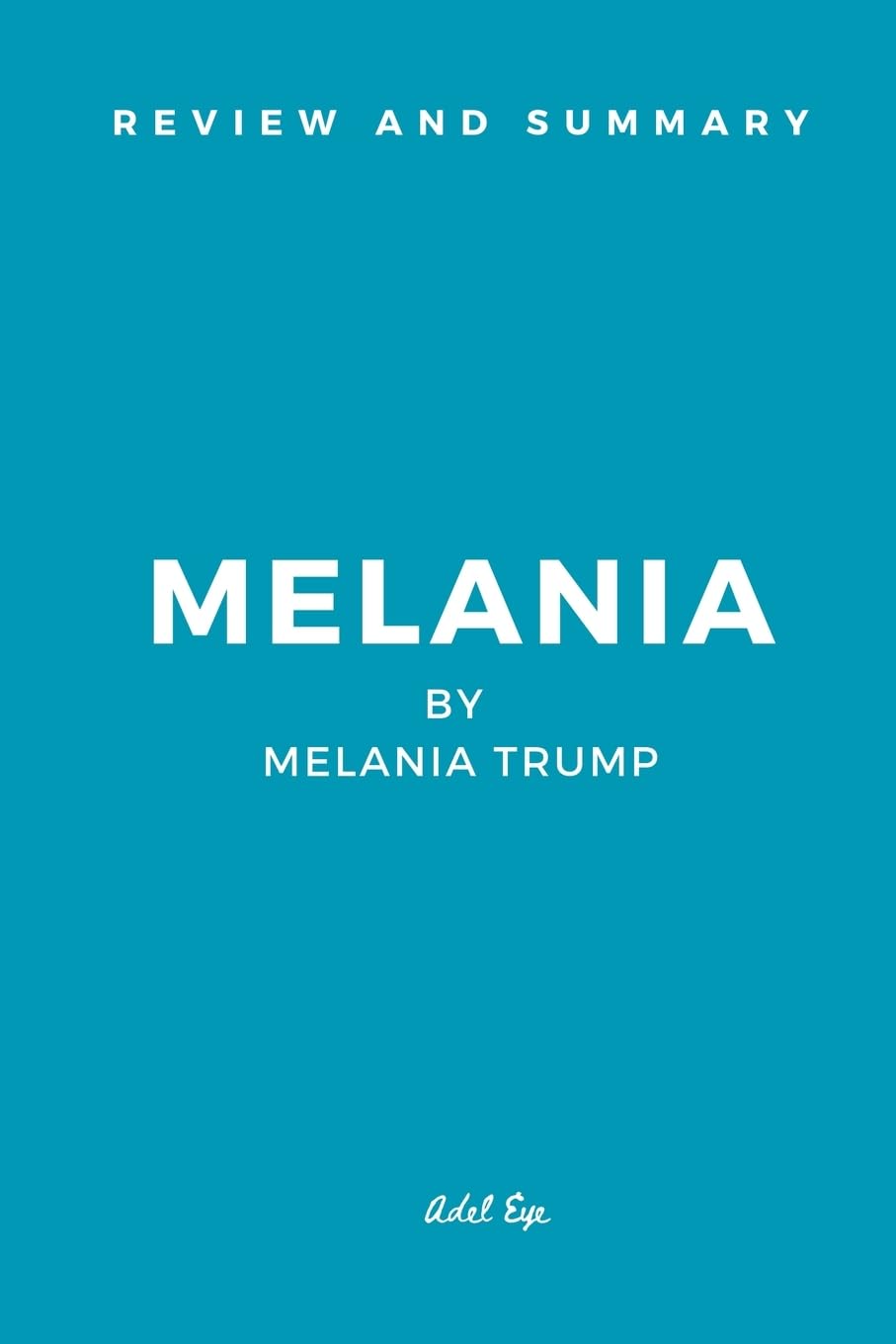 Review and Summary Melania by Melania Trump