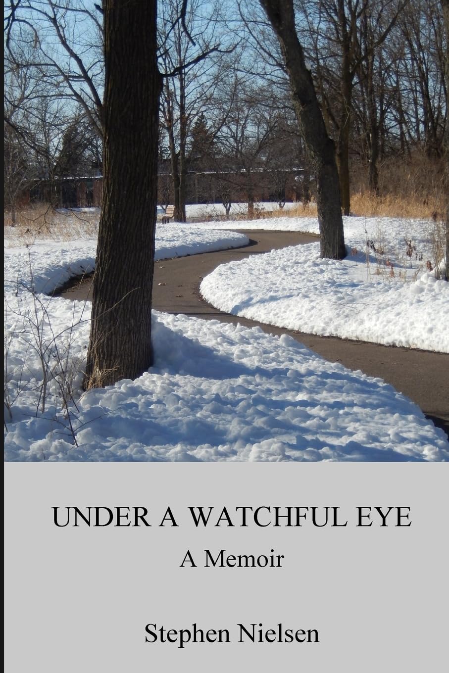 Under a Watchful Eye A Memoir