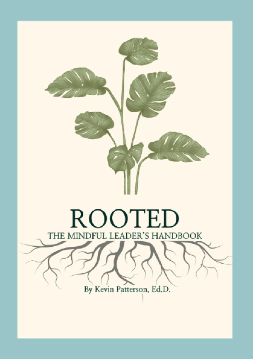 Rooted The Mindful Leader's Handbook
