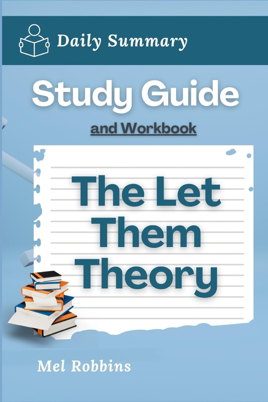 Study Guide and Workbook The Let Them Theory by Mel Robbins (Daily Summary)