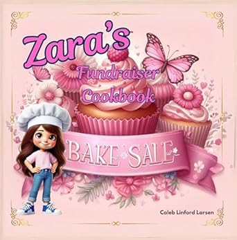 Zara's Fundraiser Cookbook
