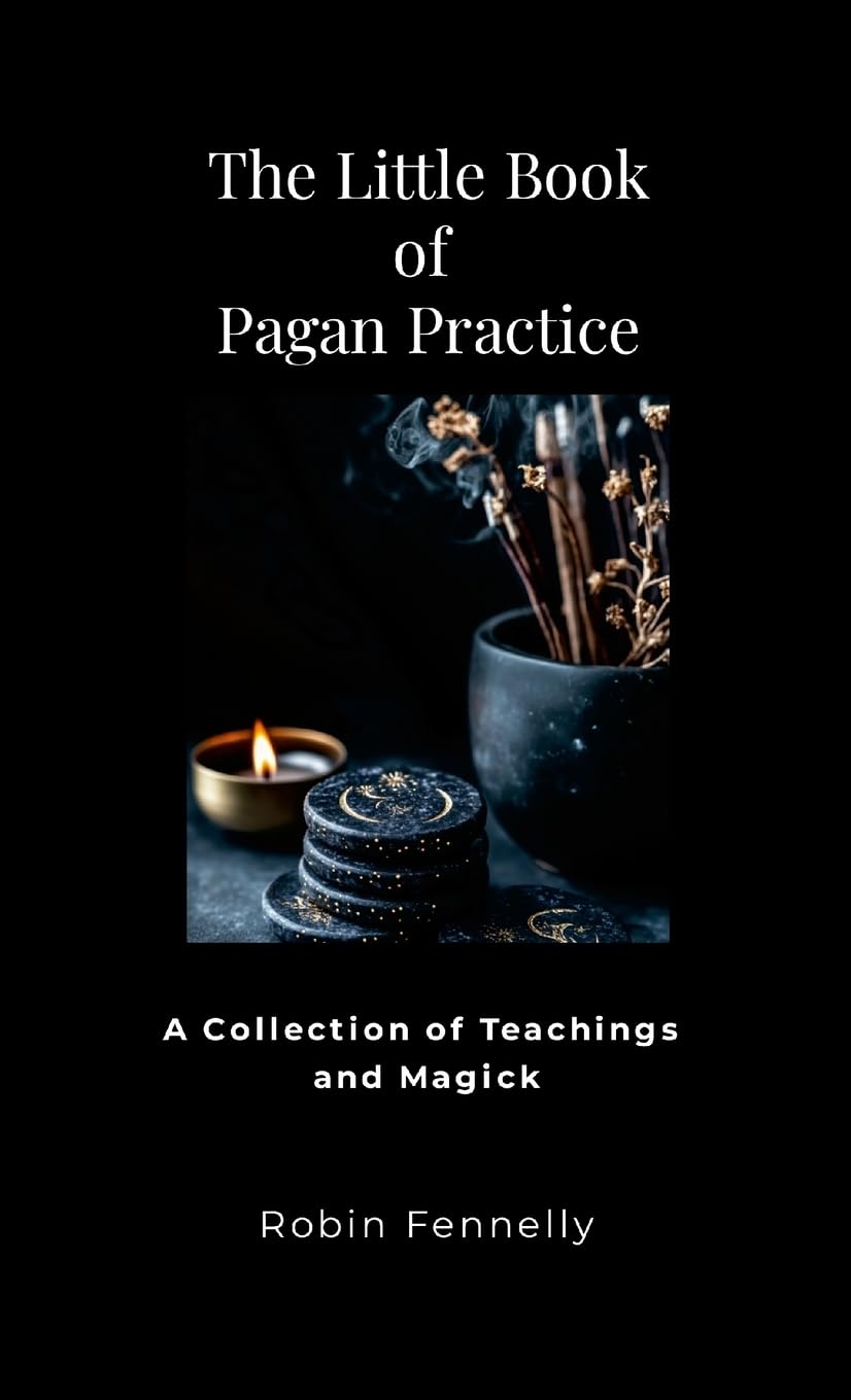 Little Book of Pagan Practice A Collection of Teachings and Magick
