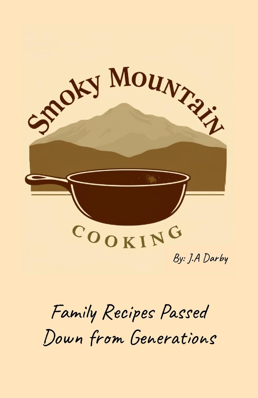 Smoky Mountain Cooking Family Recipes Passed Down from Generations