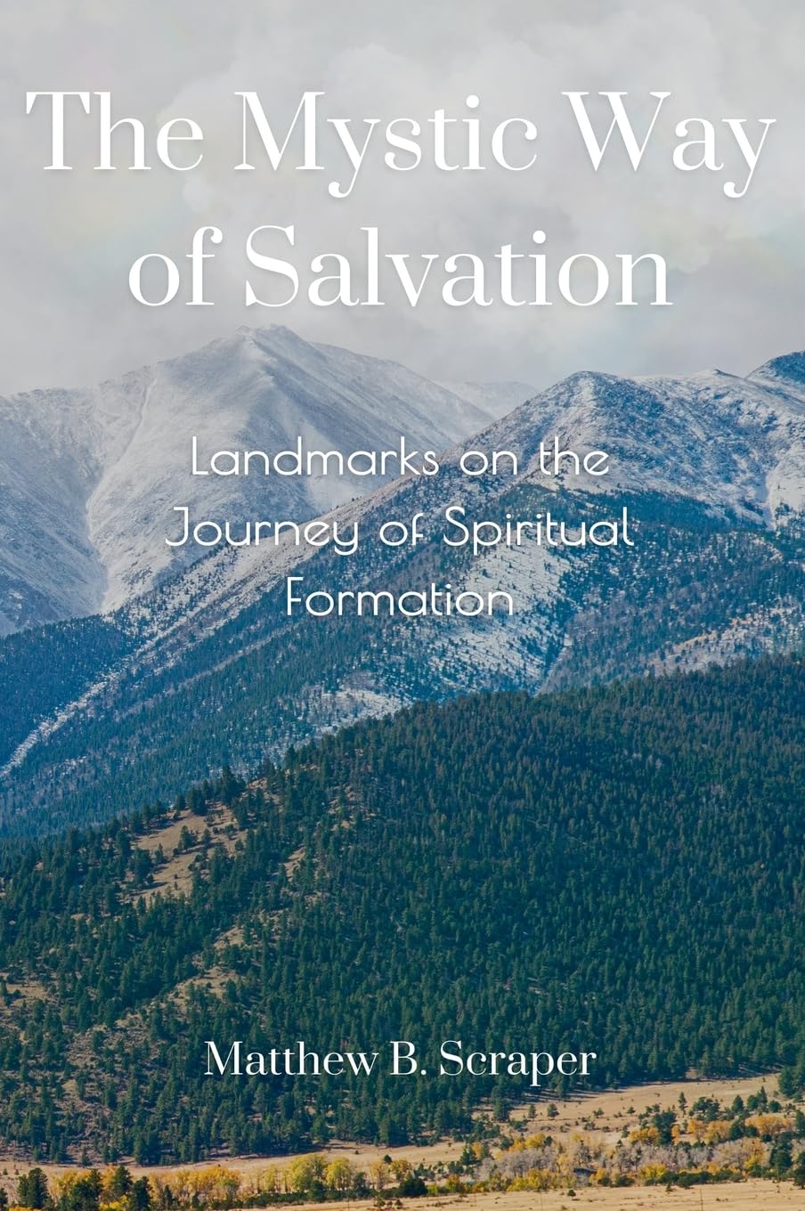 Mystic Way of Salvation (3rd Edition) Landmarks on the Journey of Spiritual Formation