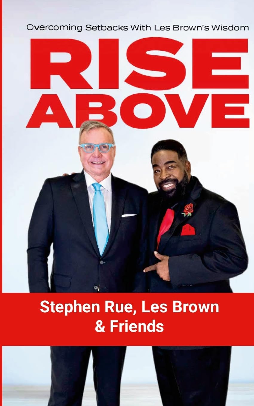 Rise Above Overcoming Setbacks with Les Brown's Wisdom