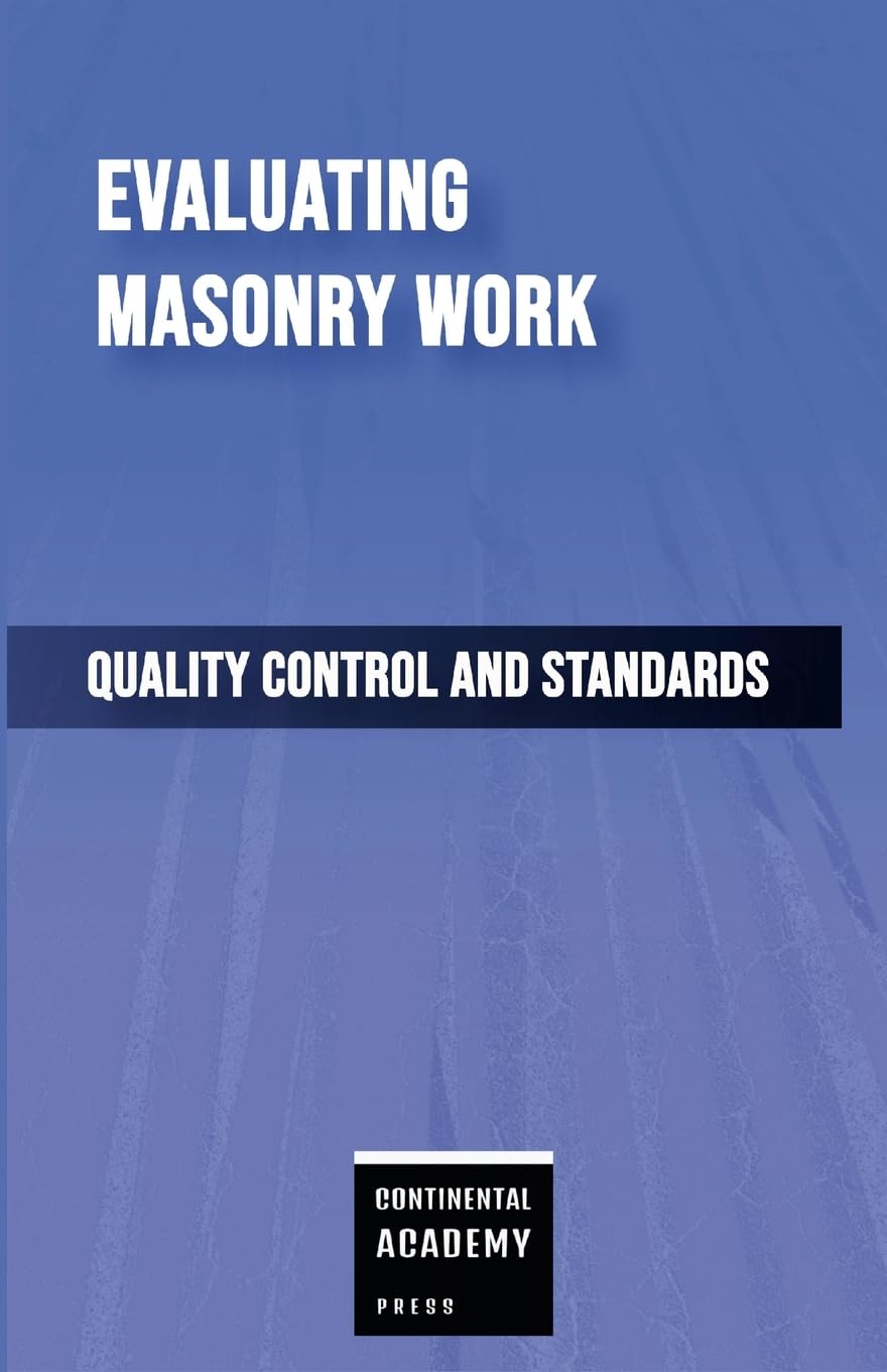 Evaluating Masonry Work - Quality Control and Standards