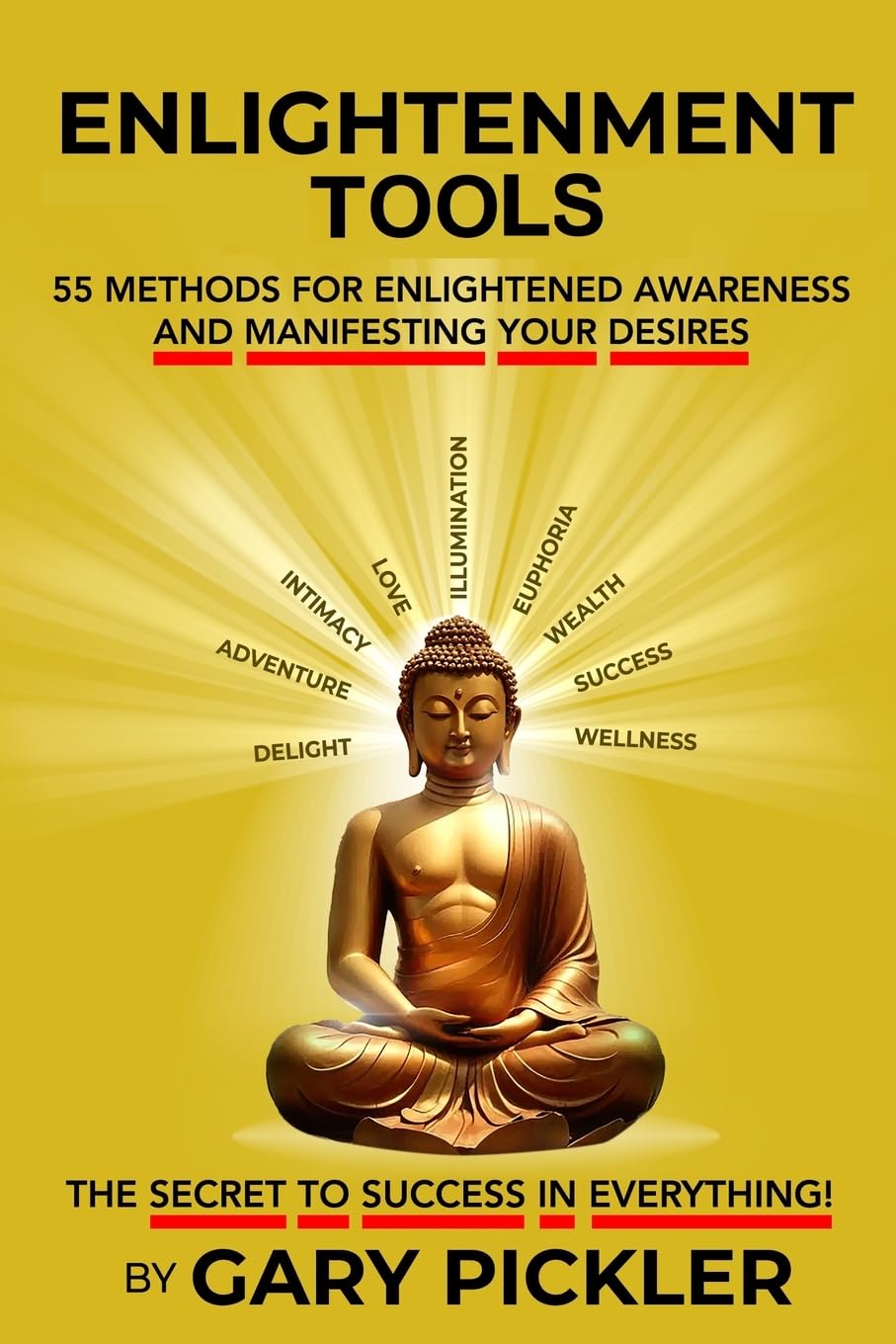 Enlightenment Tools 55 Methods for Enlightened Awareness and Manifesting Your Desires