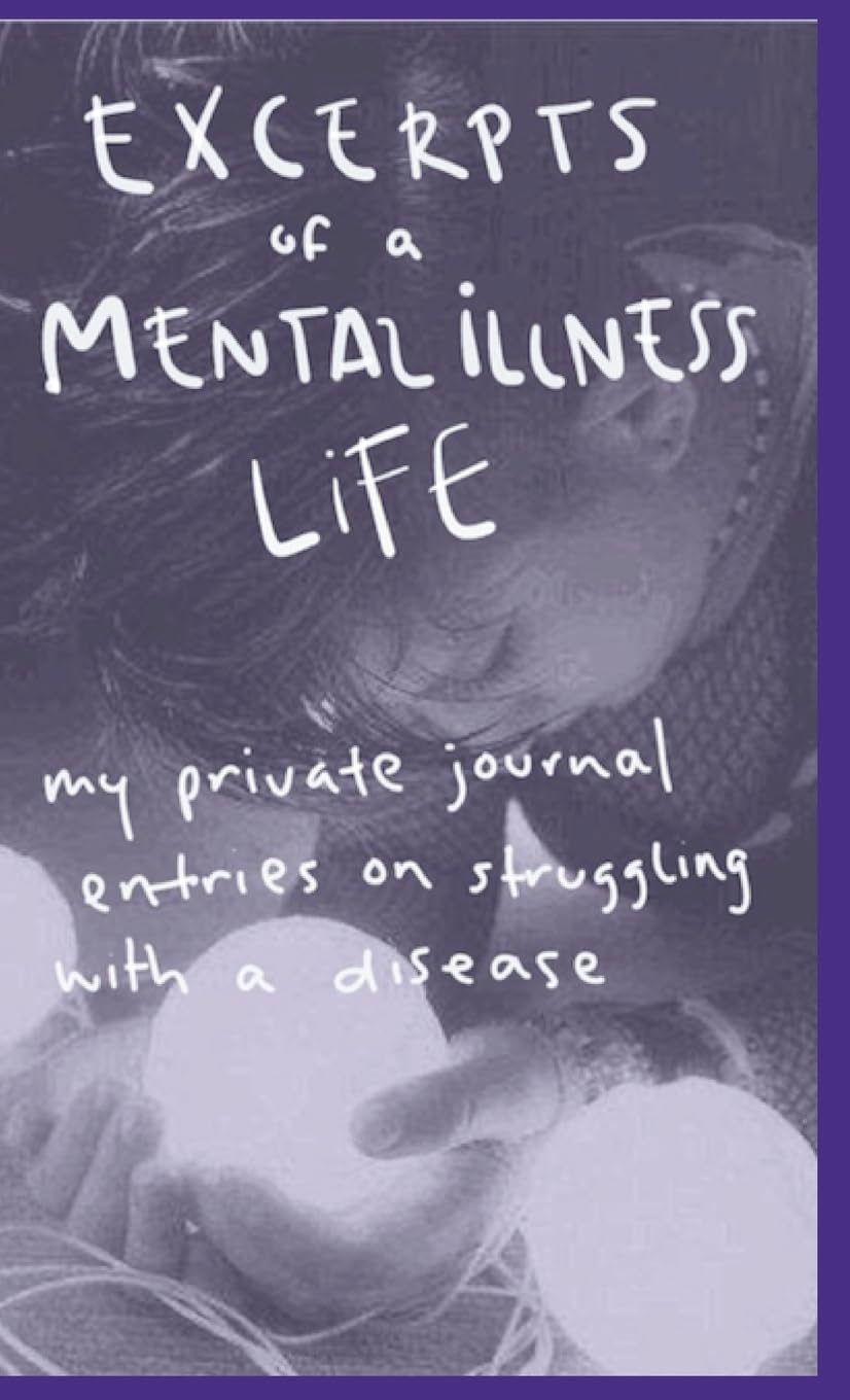 Excerpts of a Mental Illness Life
