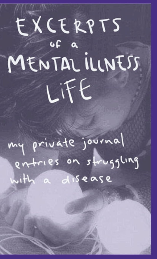 Excerpts of a Mental Illness Life
