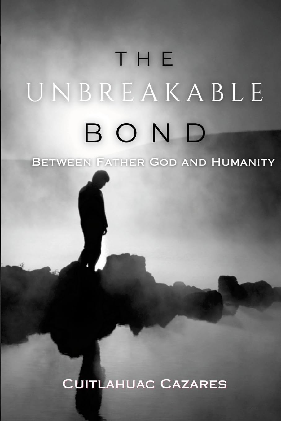 Unbreakable Bond Between Father God and Humanity
