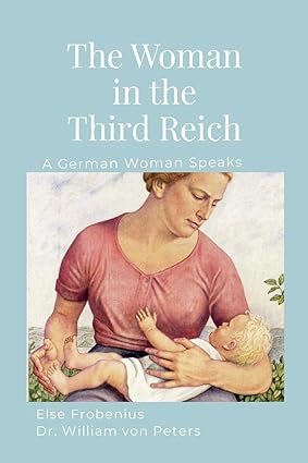 Woman in the Third Reich A German Woman Speaks