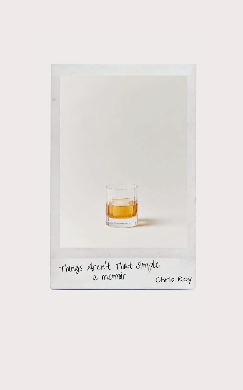 Things Aren't That Simple A Memoir