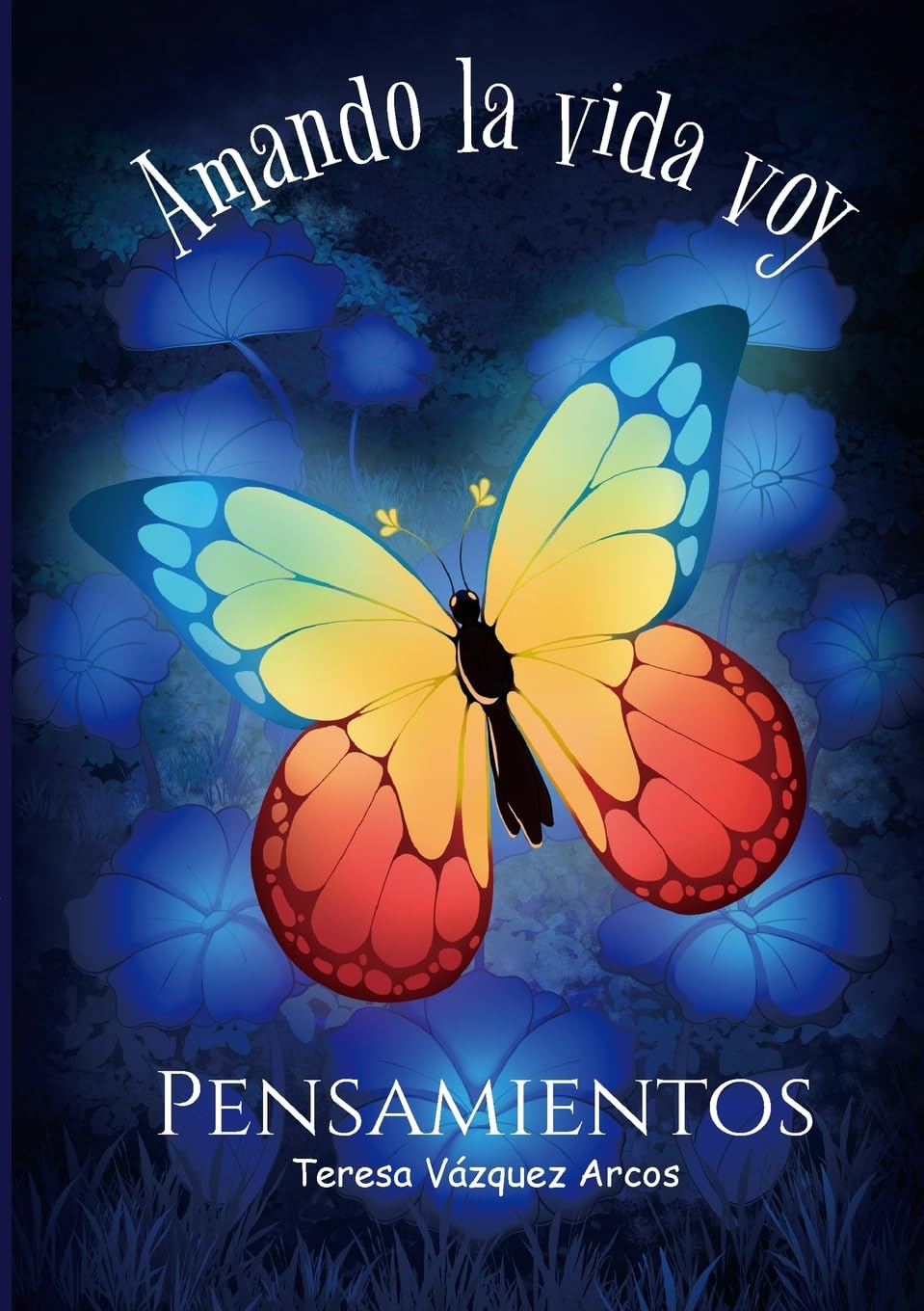 Amando la vida voy Pensamientos
