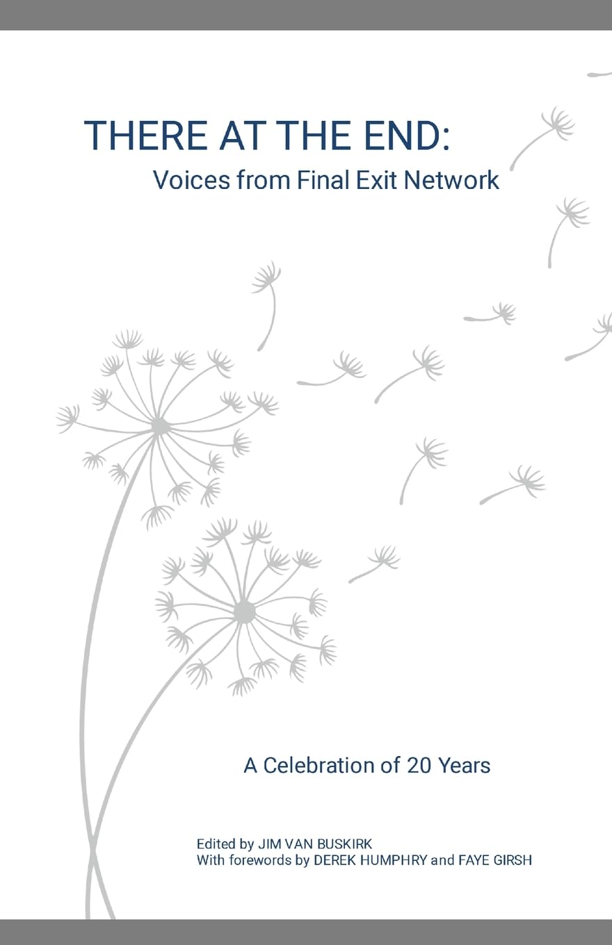 There at the End Voices from Final Exit Network - A Celebration of 20 Years
