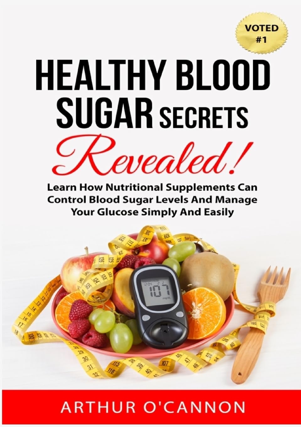 Healthy Blood Sugar Secrets Revealed Learn How Nutritional Supplements Can Control Blood Sugar Levels And Manage Your Glucose Simply And Easily