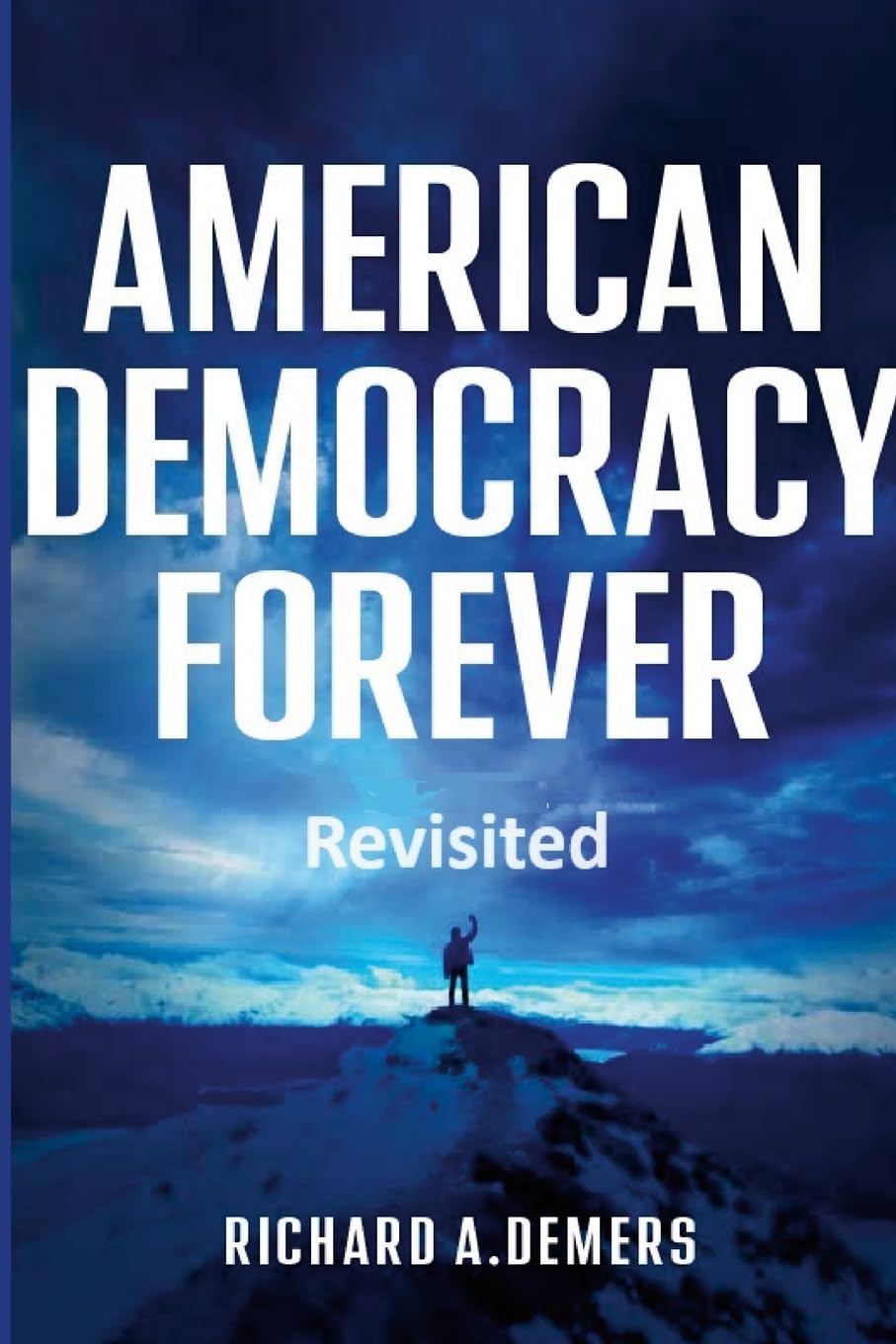 American Democracy Forever Revisited