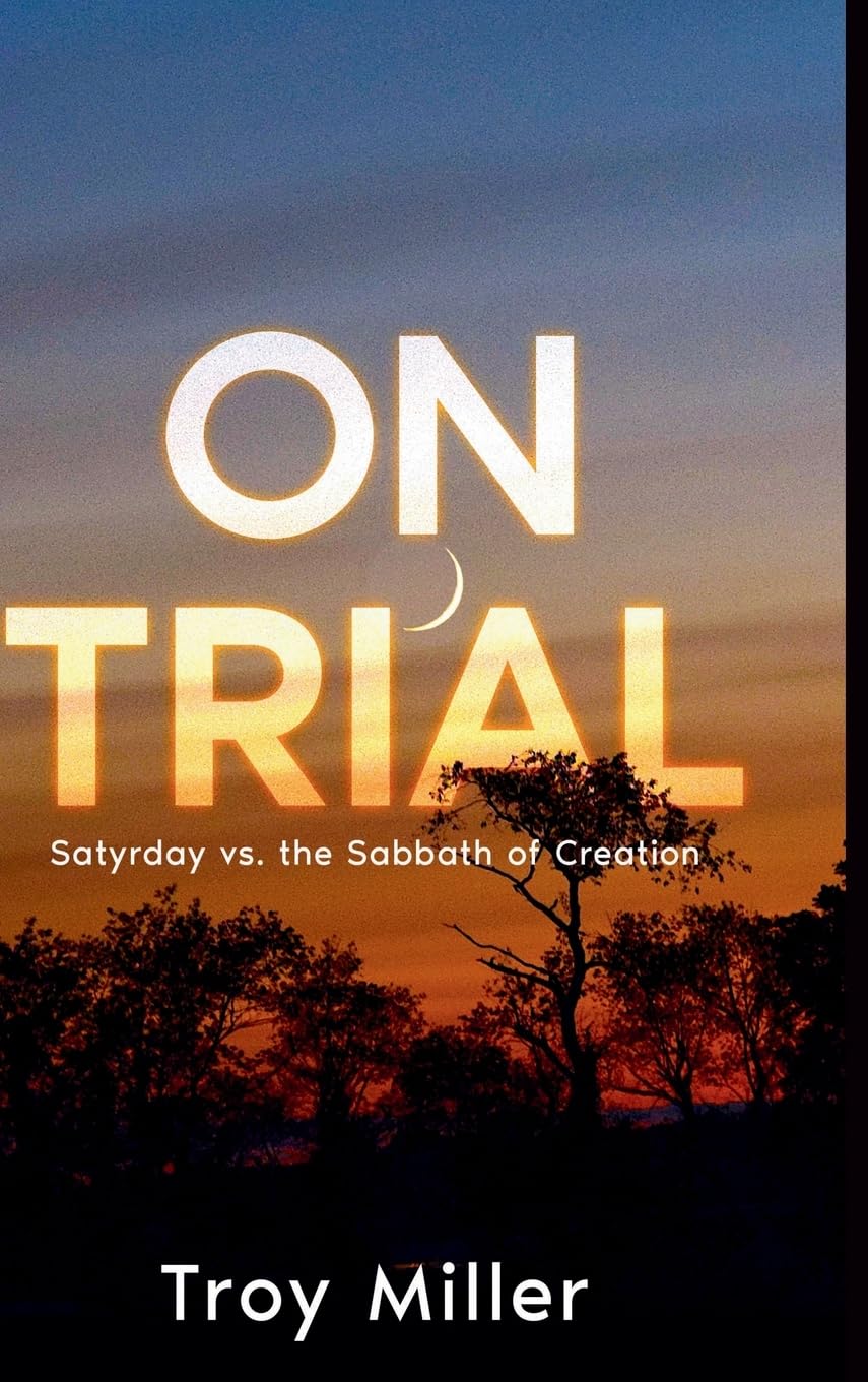 On Trial Satyrday vs. the Sabbath of Creation