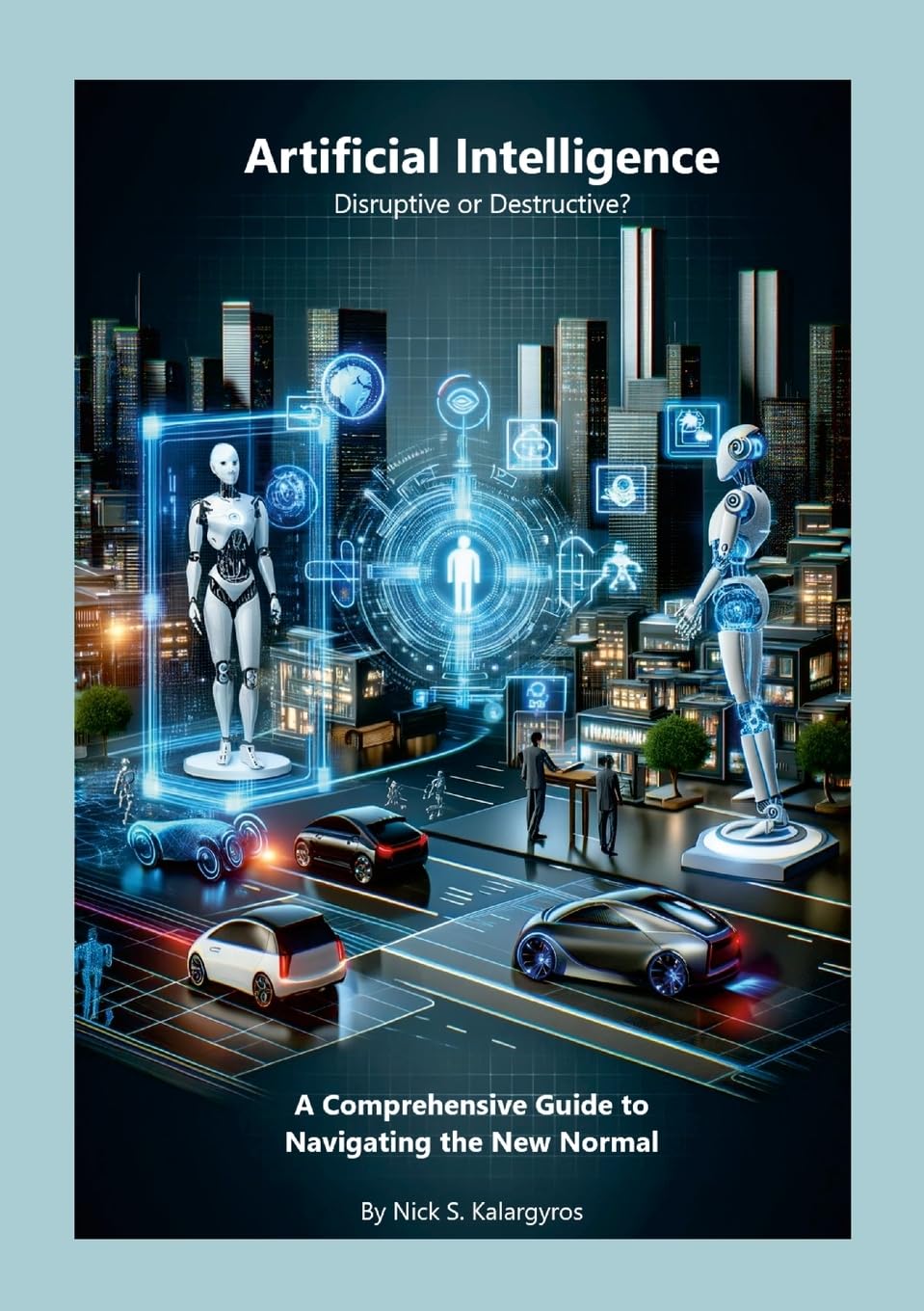Artificial Intelligence - Disruptive or Destructive? Navigating the New Normal