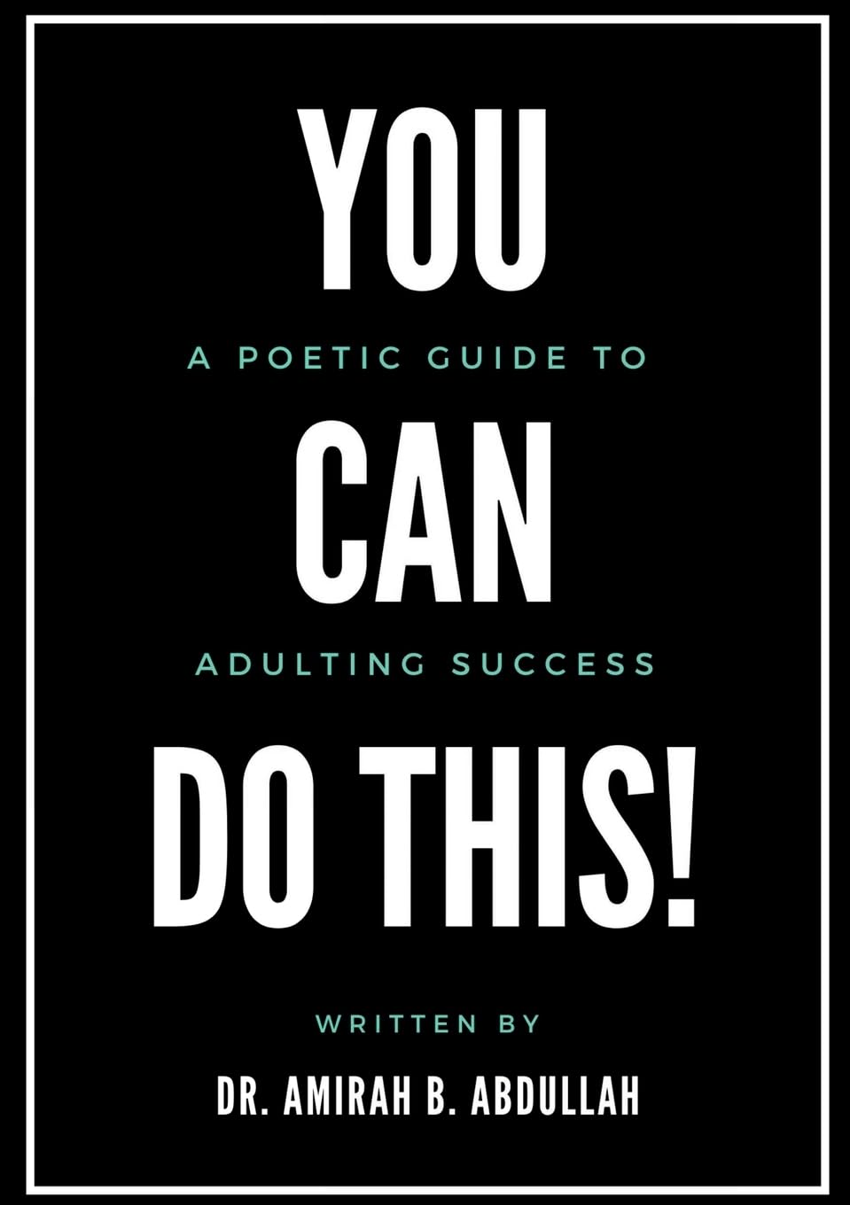 You Can Do This! A Poetic Guide To Adulting Success