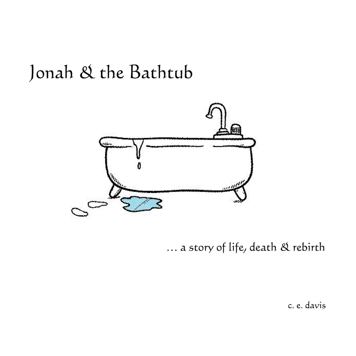 Jonah & the Bathtub a story of life, death & rebirth