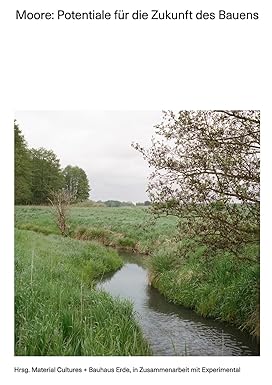 Moore Potentiale fur die Zukunft des Bauens Potentiale fur die Zukunft des Bauens