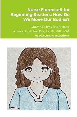 Nurse Florence(R) for Beginning Readers How Do We Move Our Bodies?