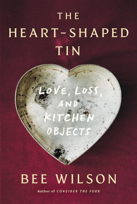 The Heart-Shaped Tin: Love, Loss, and Kitchen Objects