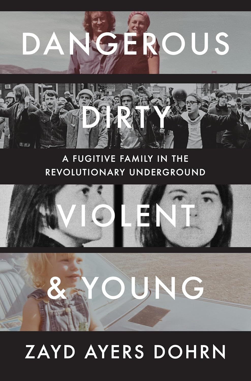 Dangerous, Dirty, Violent, and Young: A Fugitive Family in the Revolutionary Underground
