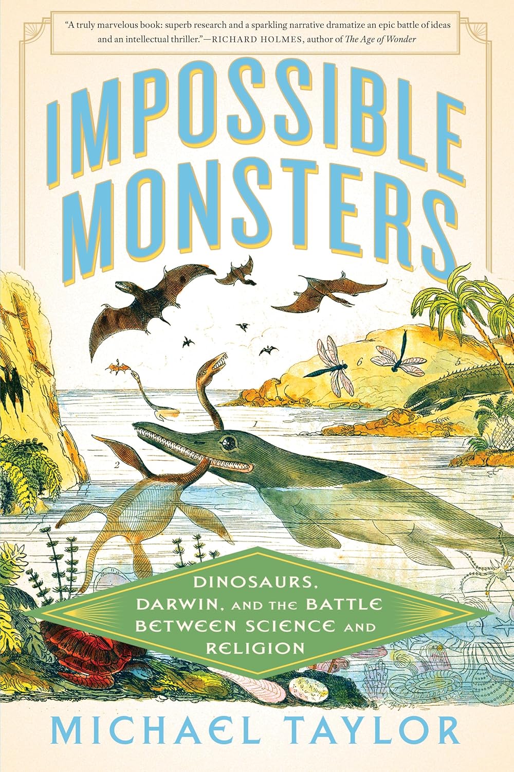 Impossible Monsters: Dinosaurs, Darwin, and the Battle Between Science and Religion
