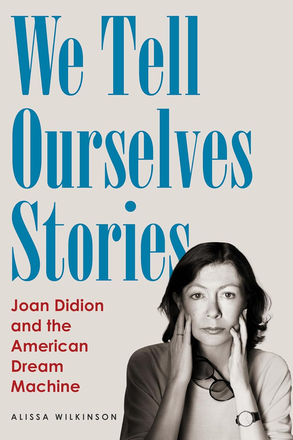 We Tell Ourselves Stories: Joan Didion and the American Dream Machine