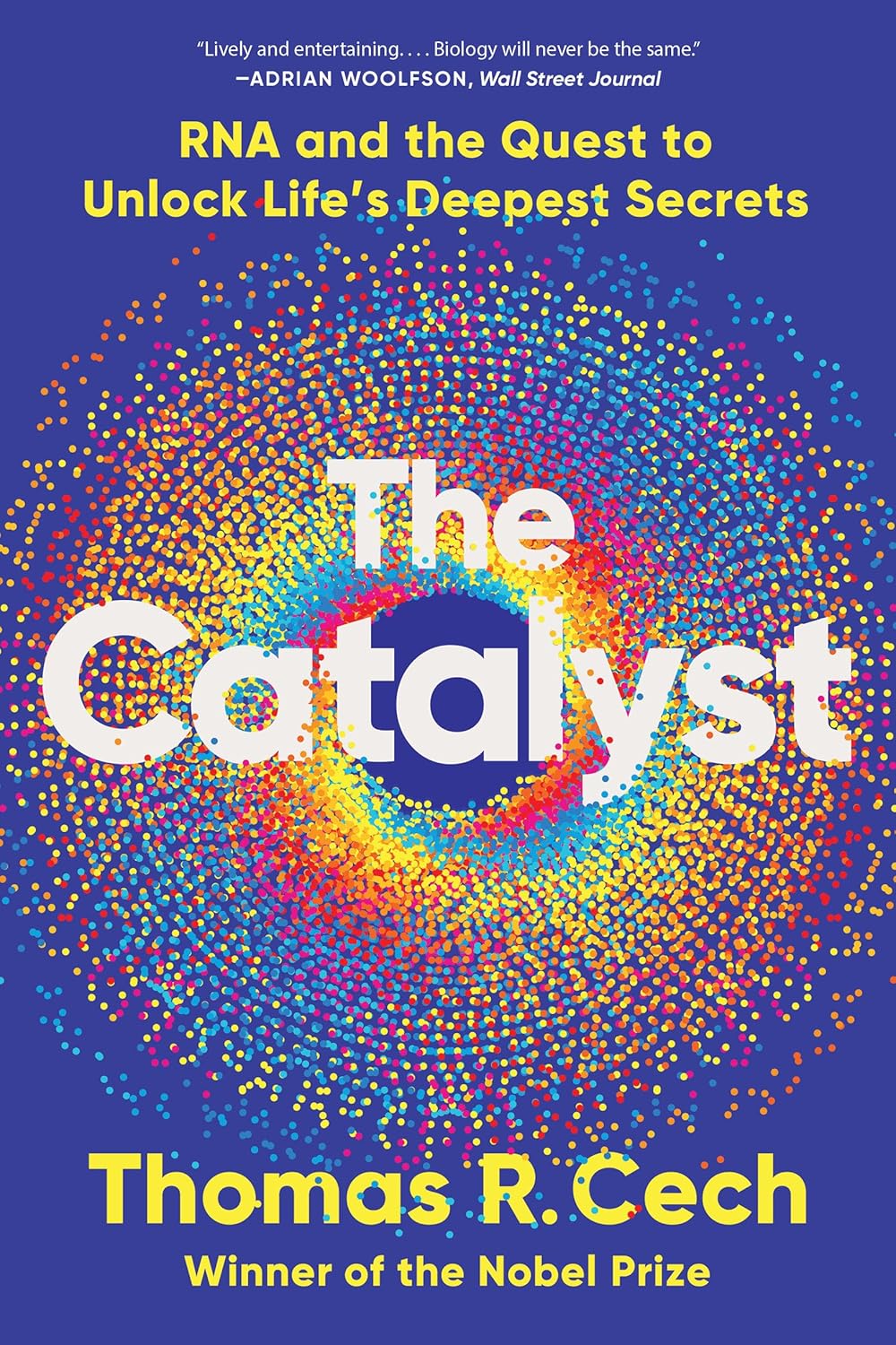 Catalyst RNA and the Quest to Unlock Life's Deepest Secrets
