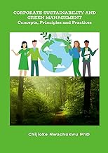 Corporate Sustainability and Green Management Concepts, Principles and Practice