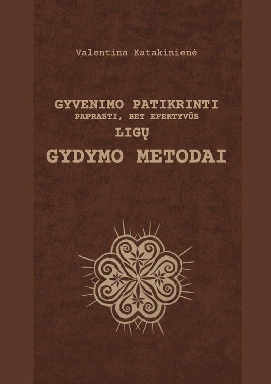 Gyvenimo patikrinti paprasti, bet efektyvus ligu gydymo metodai