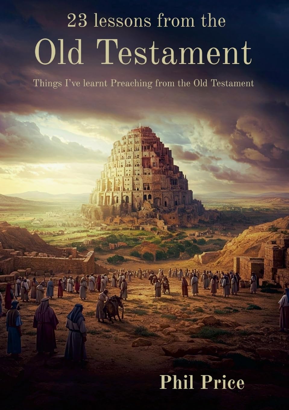 23 lessons from the Old Testament Things I've learnt from preaching the Old Testament