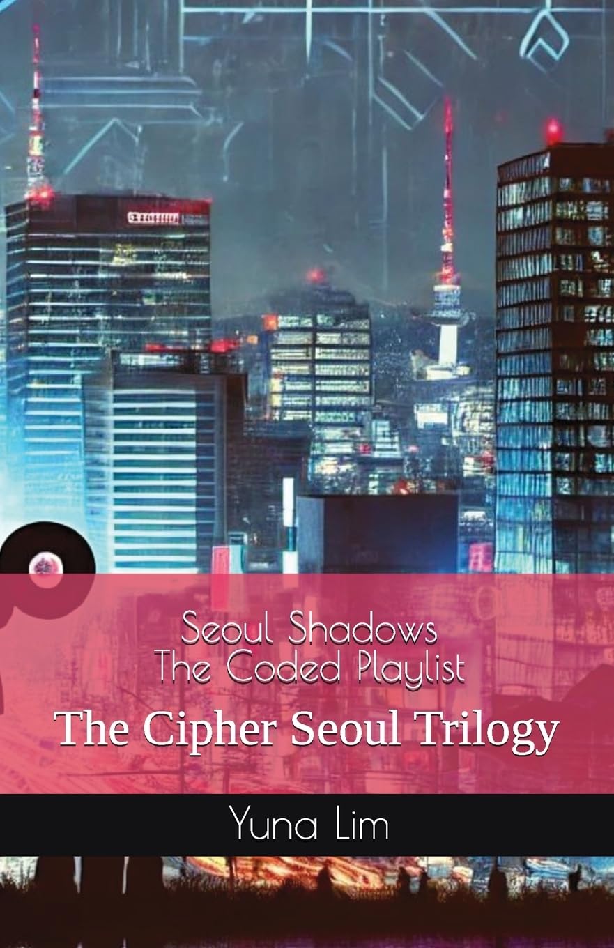 Seoul Shadows The Coded Playlist The Cipher Seoul Trilogy