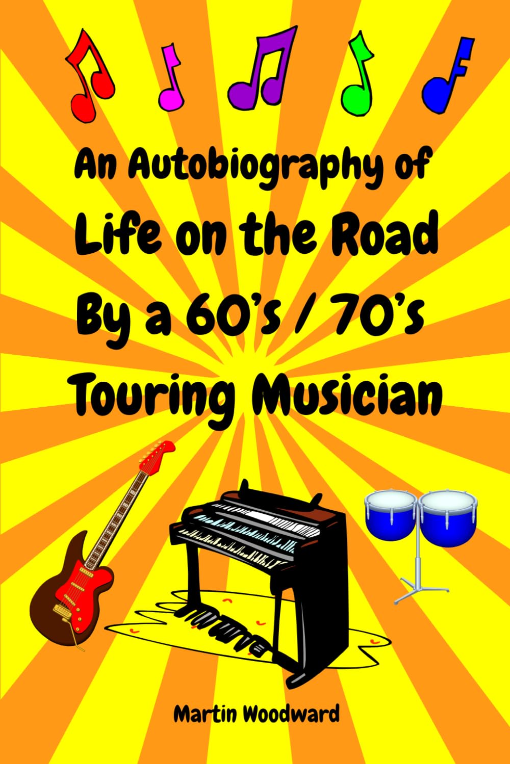 Autobiography of Life on the Road By a 60's / 70's Touring Musician